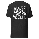 ALL MY MONEY GOES INTO ONE POCKET - DOUBLE LOGO TEE
