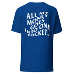 ALL MY MONEY GOES INTO ONE POCKET - DOUBLE LOGO TEE