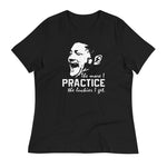 PRACTICE - Women's Relaxed T-Shirt