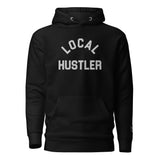 LOCAL HUSTLER - Embroidered Premium Unisex Hoodie