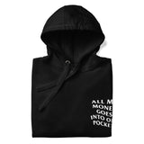 ALL MY MONEY GOES INTO ONE POCKET - Premium Unisex Hoodie