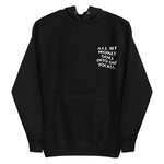 ALL MY MONEY GOES INTO ONE POCKET - Premium Unisex Hoodie