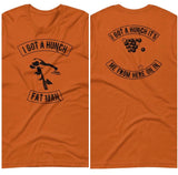 I GOT A HUNCH 14.1 TEE