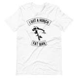 I GOT A HUNCH 14.1 TEE